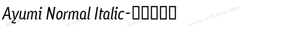 Ayumi Normal Italic字体转换
